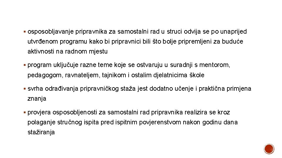 § osposobljavanje pripravnika za samostalni rad u struci odvija se po unaprijed utvrđenom programu