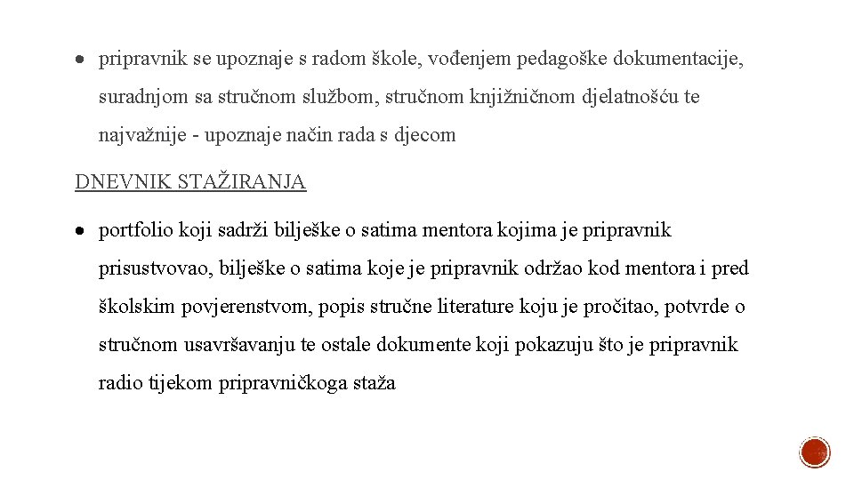  pripravnik se upoznaje s radom škole, vođenjem pedagoške dokumentacije, suradnjom sa stručnom službom,