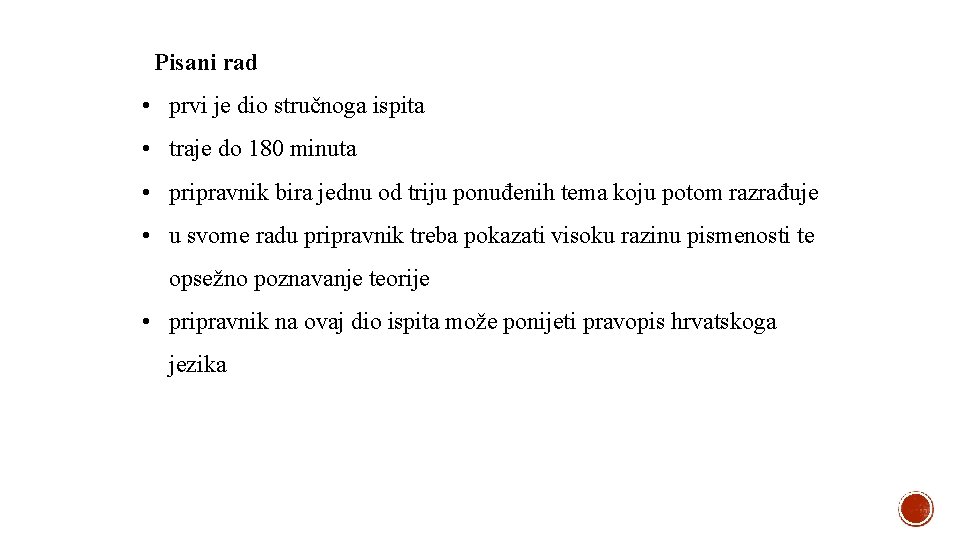 Pisani rad • prvi je dio stručnoga ispita • traje do 180 minuta •