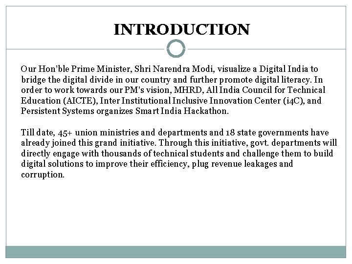 INTRODUCTION Our Hon’ble Prime Minister, Shri Narendra Modi, visualize a Digital India to bridge