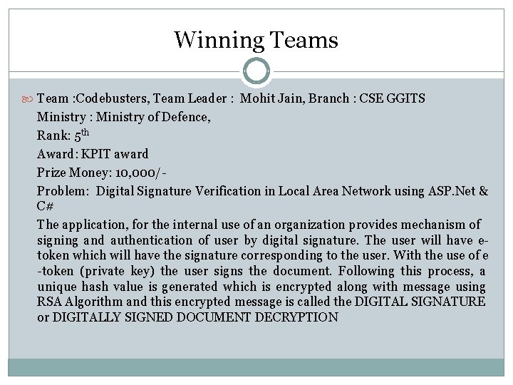 Winning Teams Team : Codebusters, Team Leader : Mohit Jain, Branch : CSE GGITS