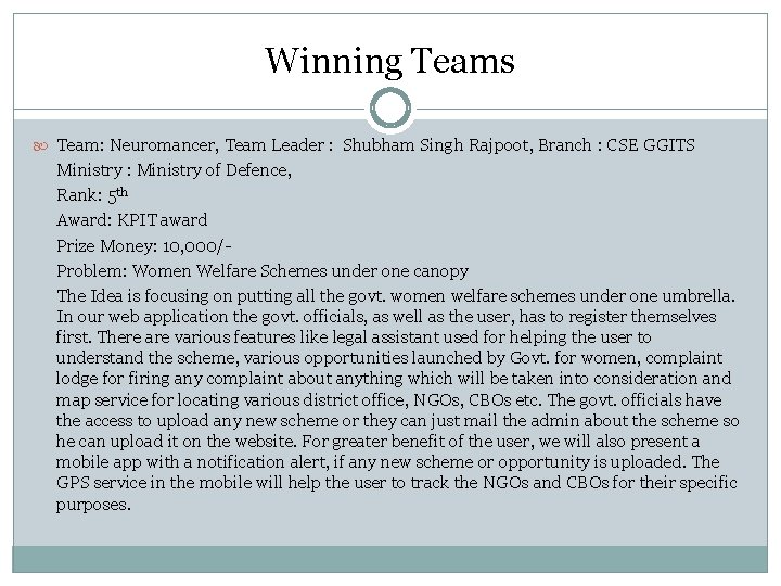Winning Teams Team: Neuromancer, Team Leader : Shubham Singh Rajpoot, Branch : CSE GGITS