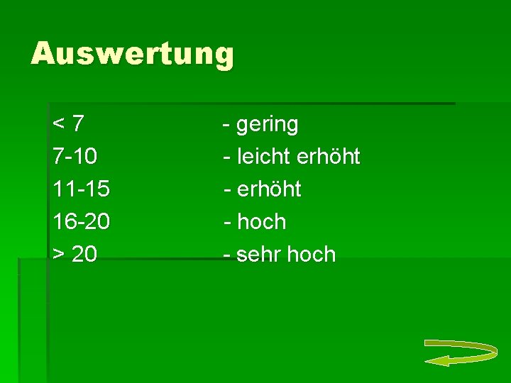 Auswertung <7 7 -10 11 -15 16 -20 > 20 - gering - leicht