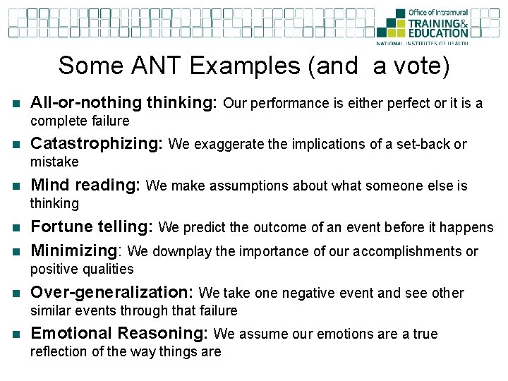 Some ANT Examples (and a vote) n All-or-nothing thinking: Our performance is either perfect