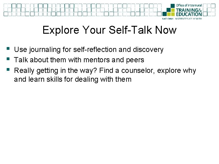 Explore Your Self-Talk Now § § § Use journaling for self-reflection and discovery Talk Explore Your Self-Talk Now § § § Use journaling for self-reflection and discovery Talk