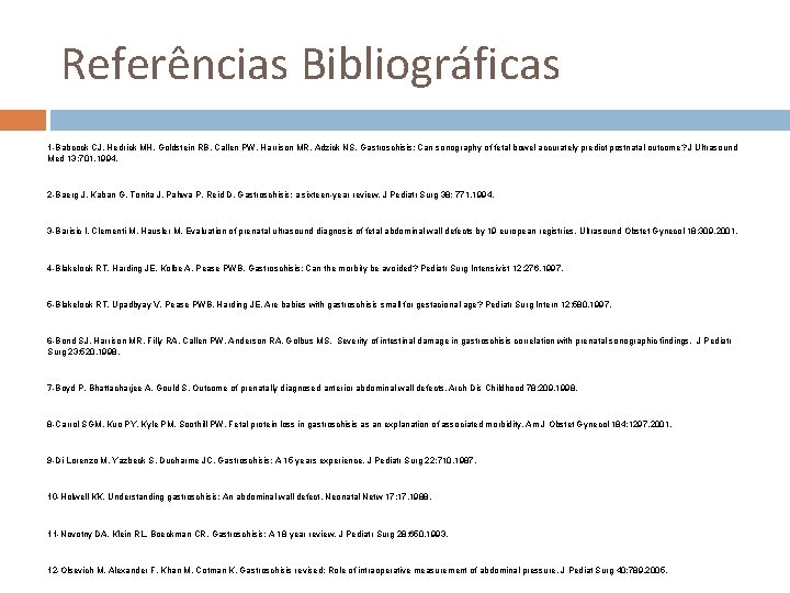 Referências Bibliográficas 1 -Babcock CJ, Hedrick MH, Goldstein RB, Callen PW, Harrison MR, Adzick