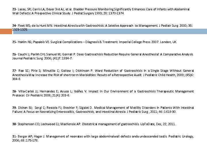 23 - Lacey, SR; Carris LA; Beyer 3 rd AJ, et al. Bladder Pressure