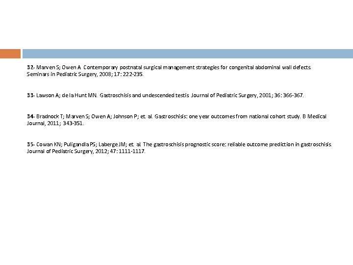 32 - Marven S; Owen A. Contemporary postnatal surgical management strategies for congenital abdominal