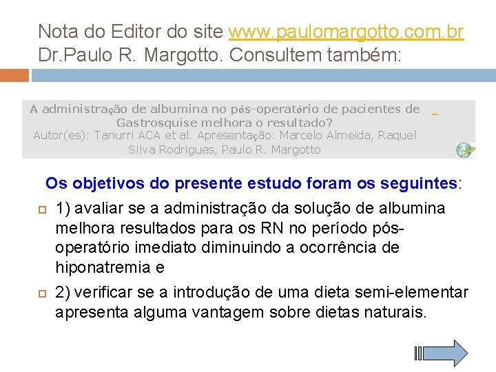 Nota do Editor do site www. paulomargotto. com. br Dr. Paulo R. Margotto. Consultem