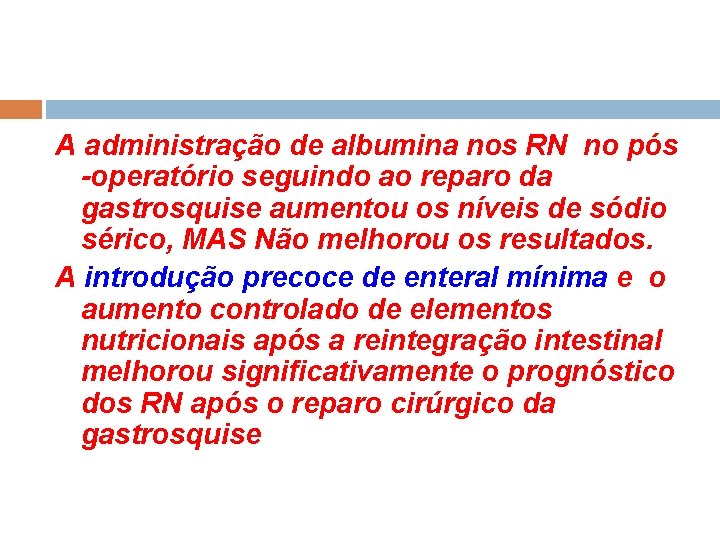 A administração de albumina nos RN no pós -operatório seguindo ao reparo da gastrosquise