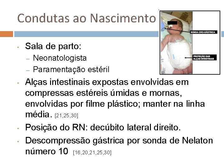 Condutas ao Nascimento • Sala de parto: – – • • • Neonatologista Paramentação