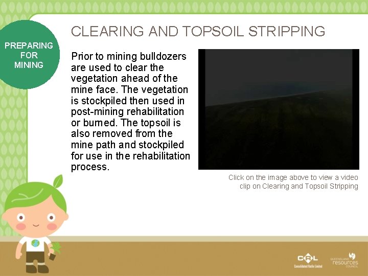 CLEARING AND TOPSOIL STRIPPING PREPARING FOR MINING Prior to mining bulldozers are used to