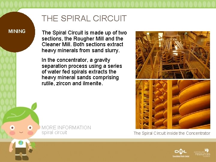 THE SPIRAL CIRCUIT MINING The Spiral Circuit is made up of two sections, the