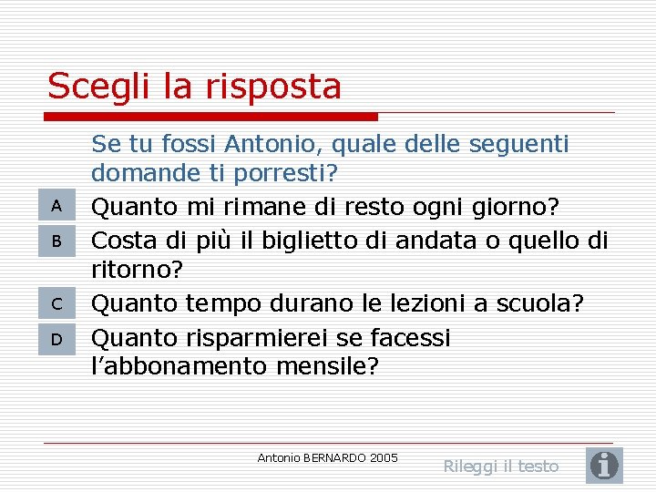 Scegli la risposta A B C D Se tu fossi Antonio, quale delle seguenti