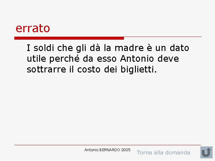 errato I soldi che gli dà la madre è un dato utile perché da