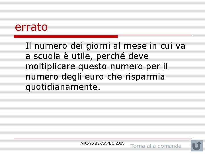 errato Il numero dei giorni al mese in cui va a scuola è utile,