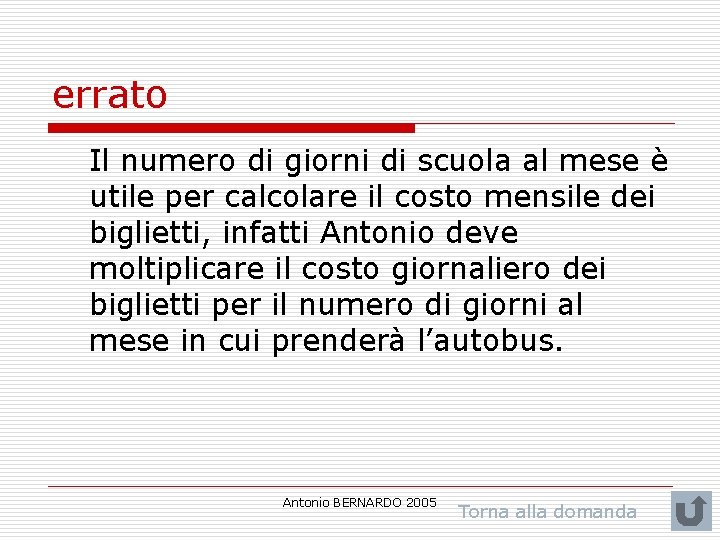 errato Il numero di giorni di scuola al mese è utile per calcolare il