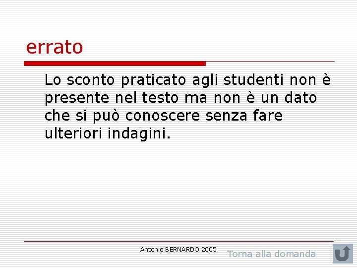 errato Lo sconto praticato agli studenti non è presente nel testo ma non è