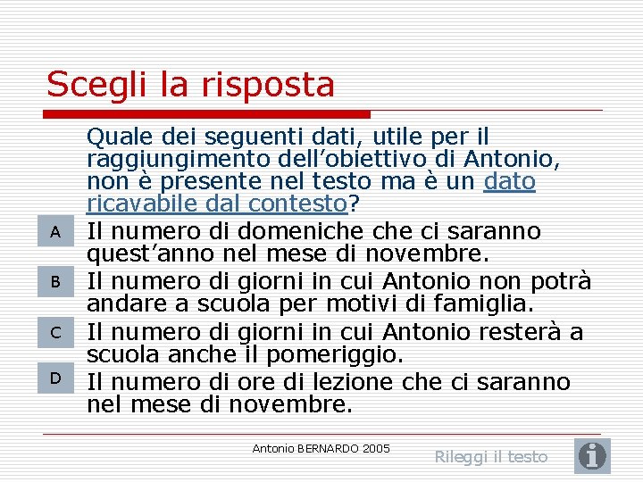 Scegli la risposta A B C D Quale dei seguenti dati, utile per il