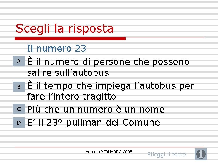 Scegli la risposta A B C D Il numero 23 È il numero di