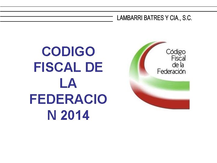 CODIGO FISCAL DE LA FEDERACIO N 2014 