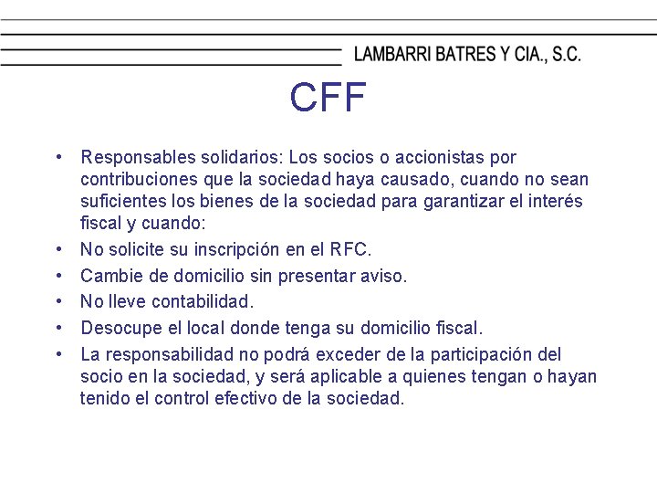 CFF • Responsables solidarios: Los socios o accionistas por contribuciones que la sociedad haya