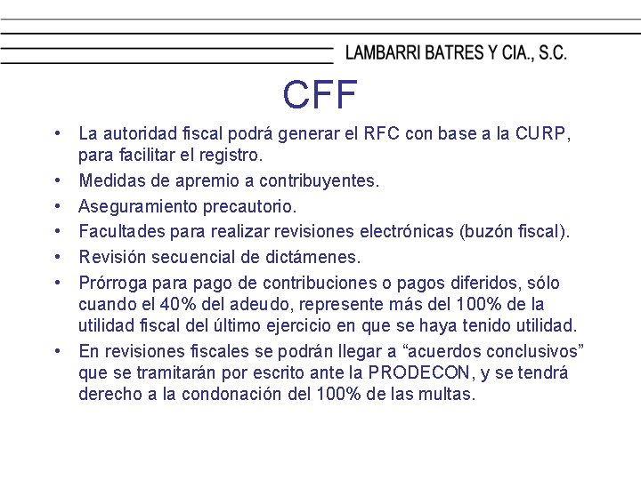 CFF • La autoridad fiscal podrá generar el RFC con base a la CURP,