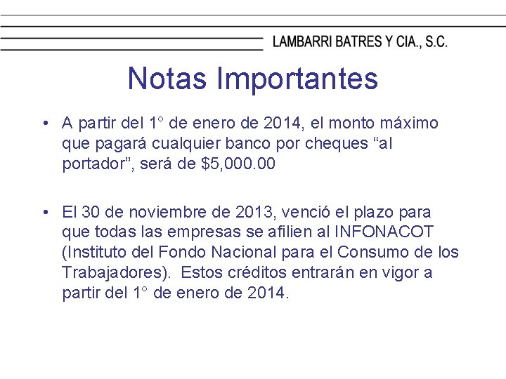Notas Importantes • A partir del 1° de enero de 2014, el monto máximo