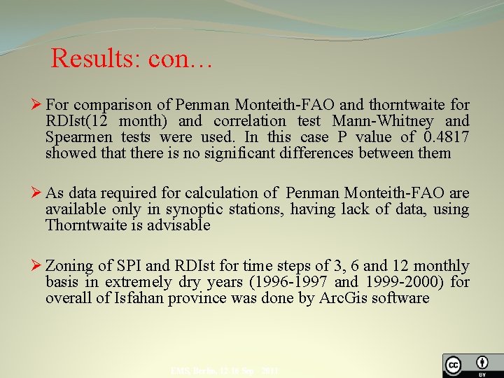 Results: con… Ø For comparison of Penman Monteith-FAO and thorntwaite for RDIst(12 month) and
