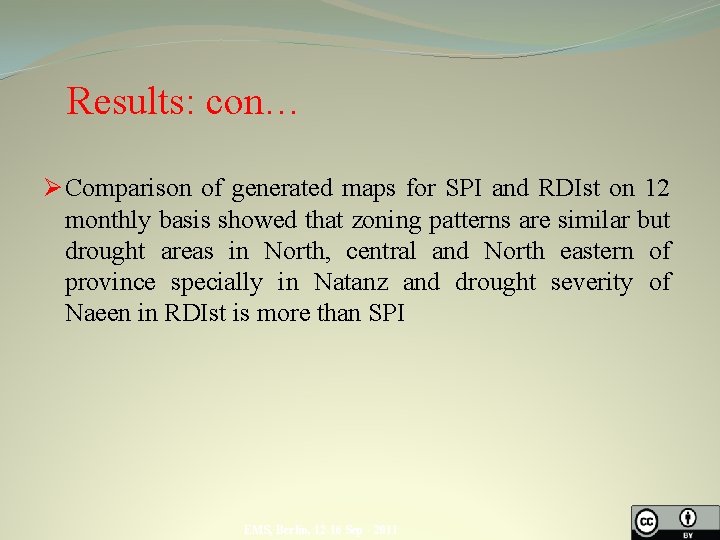 Results: con… Ø Comparison of generated maps for SPI and RDIst on 12 monthly