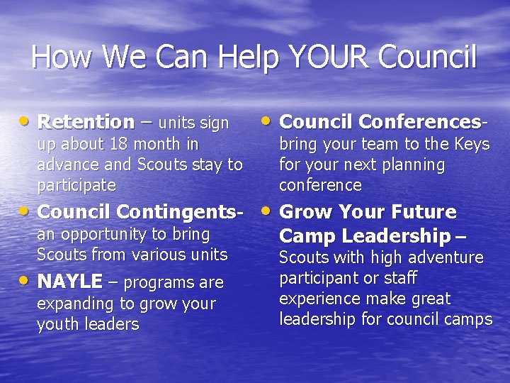 How We Can Help YOUR Council • Retention – units sign up about 18