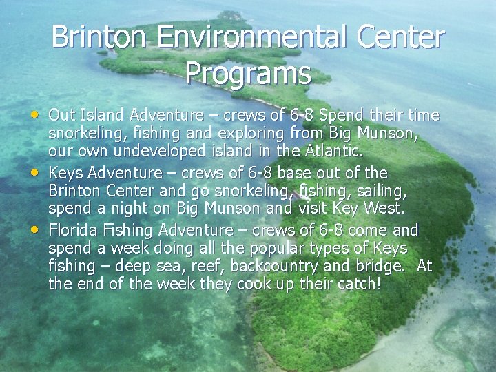 Brinton Environmental Center Programs • Out Island Adventure – crews of 6 -8 Spend
