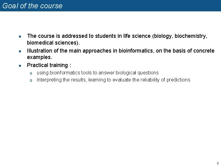 Goal of the course n n n The course is addressed to students in