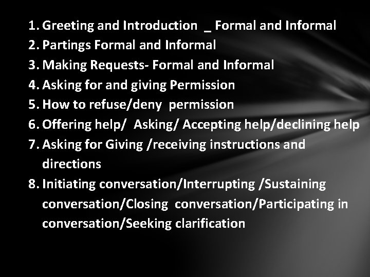 1. Greeting and Introduction _ Formal and Informal 2. Partings Formal and Informal 3.