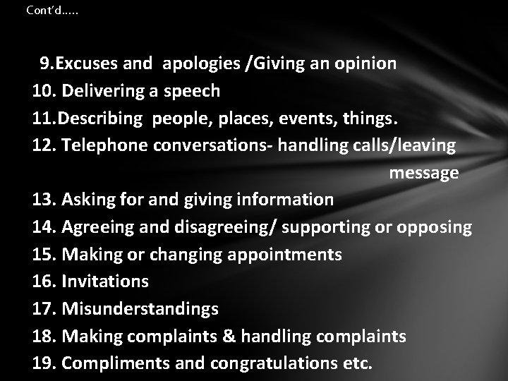 Cont’d…. . 9. Excuses and apologies /Giving an opinion 10. Delivering a speech 11.