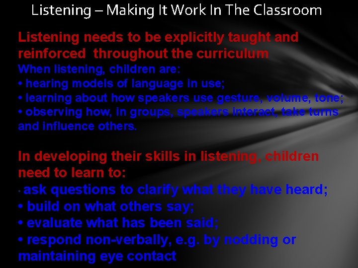 Listening – Making It Work In The Classroom Listening needs to be explicitly taught