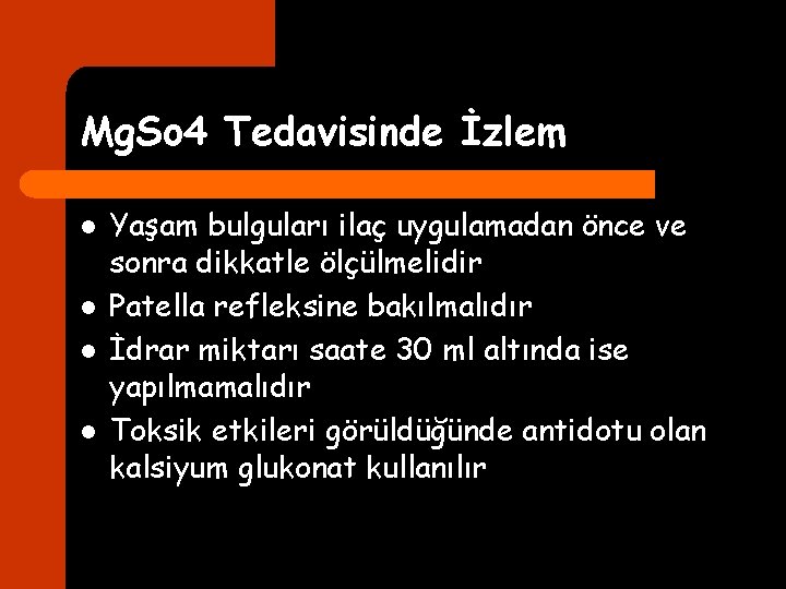 Mg. So 4 Tedavisinde İzlem l l Yaşam bulguları ilaç uygulamadan önce ve sonra