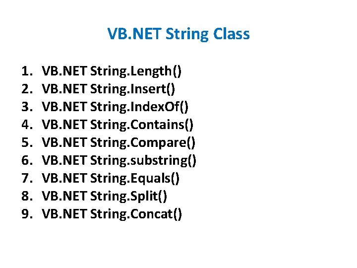 VB. NET String Class 1. 2. 3. 4. 5. 6. 7. 8. 9. VB. VB. NET String Class 1. 2. 3. 4. 5. 6. 7. 8. 9. VB.