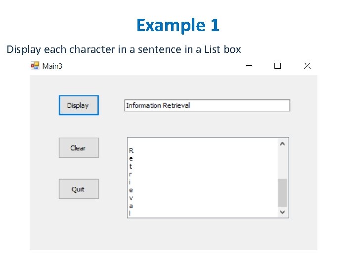 Example 1 Display each character in a sentence in a List box Example 1 Display each character in a sentence in a List box