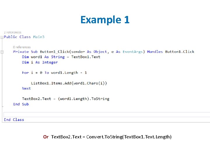 Example 1 Or Text. Box 2. Text = Convert. To. String(Text. Box 1. Text. Example 1 Or Text. Box 2. Text = Convert. To. String(Text. Box 1. Text.