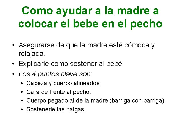 Como ayudar a la madre a colocar el bebe en el pecho • Asegurarse