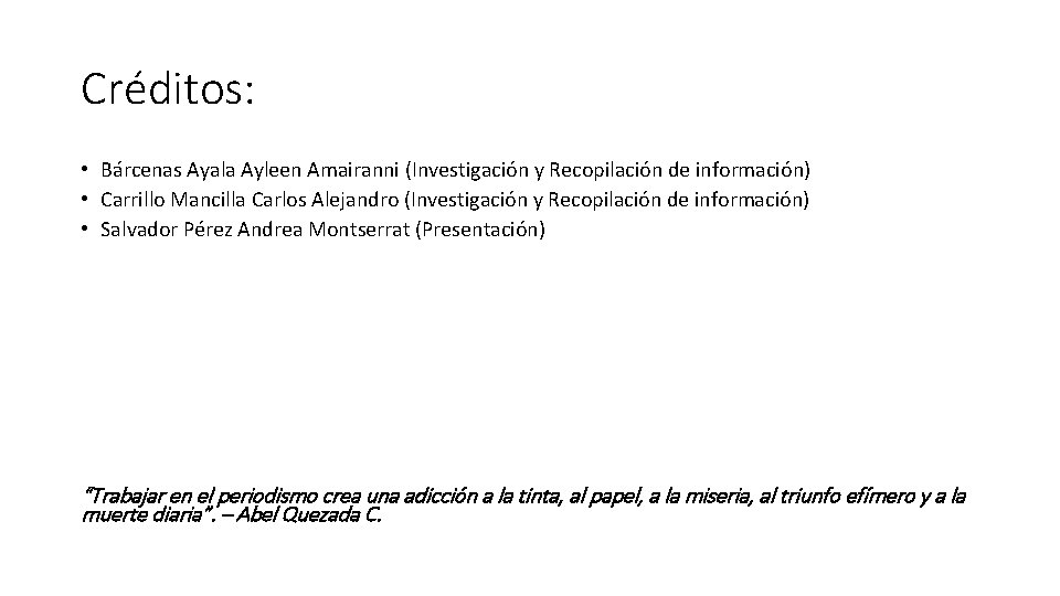 Créditos: • Bárcenas Ayala Ayleen Amairanni (Investigación y Recopilación de información) • Carrillo Mancilla