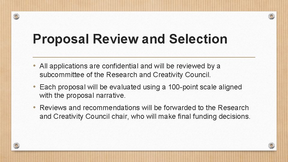 Proposal Review and Selection • All applications are confidential and will be reviewed by