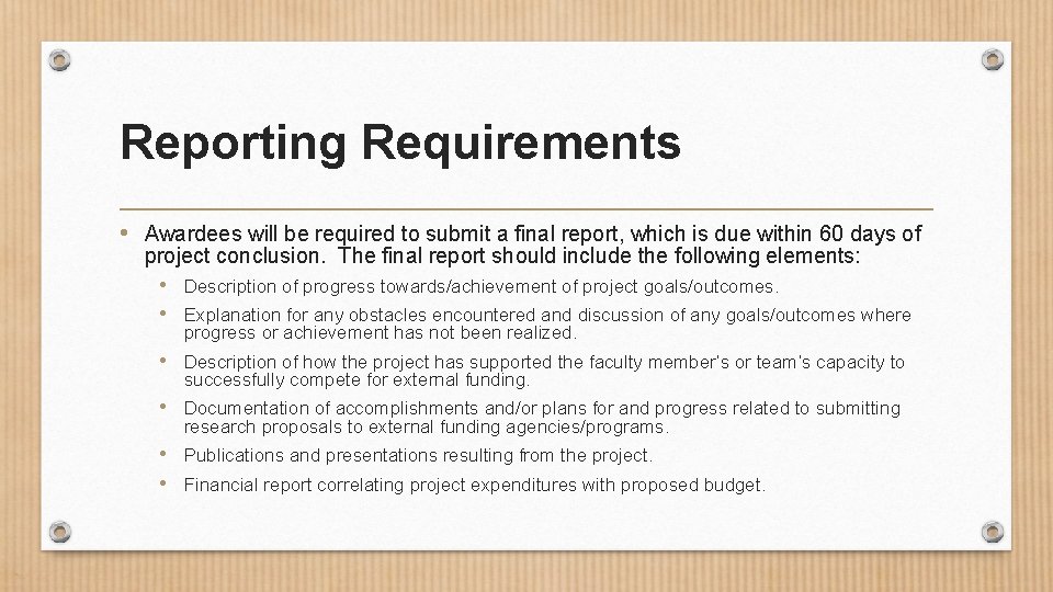 Reporting Requirements • Awardees will be required to submit a final report, which is