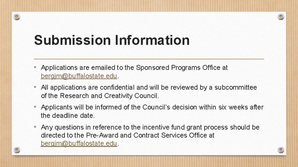 Submission Information • Applications are emailed to the Sponsored Programs Office at bergjm@buffalostate. edu.