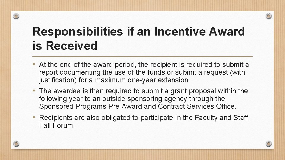 Responsibilities if an Incentive Award is Received • At the end of the award