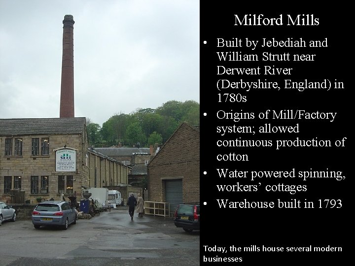 Milford Mills • Built by Jebediah and William Strutt near Derwent River (Derbyshire, England)