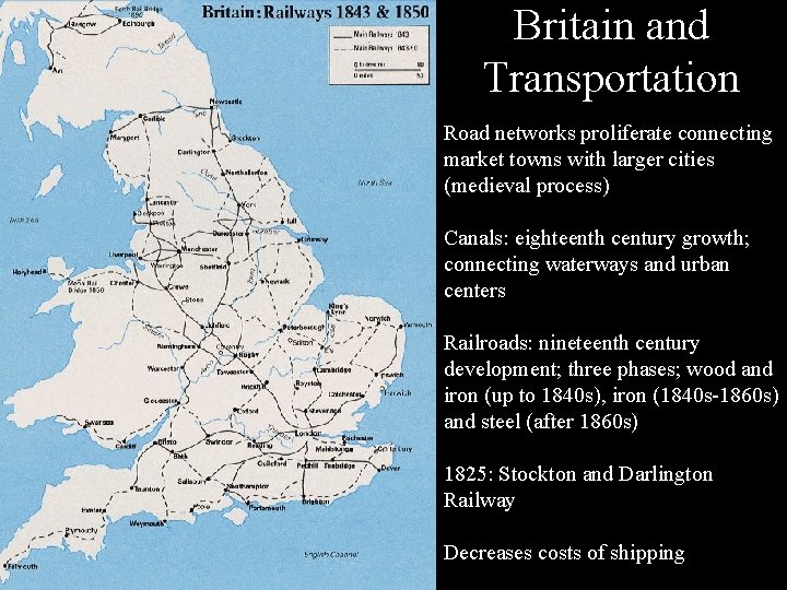 Britain and Transportation Road networks proliferate connecting market towns with larger cities (medieval process)