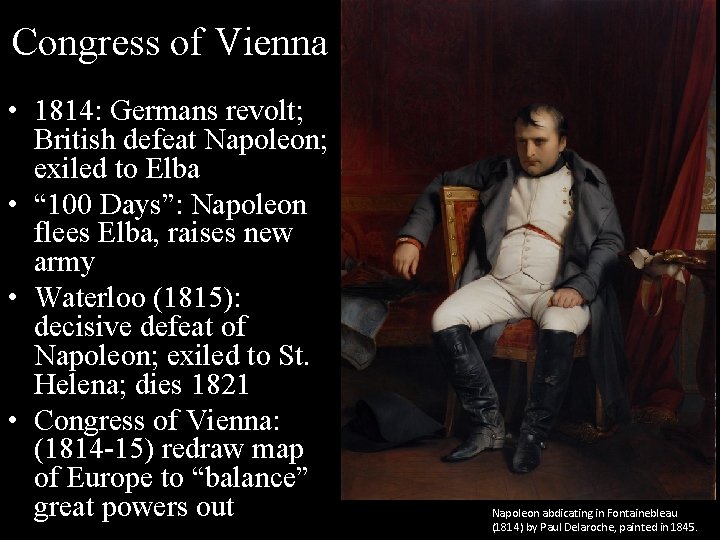 Congress of Vienna • 1814: Germans revolt; British defeat Napoleon; exiled to Elba •
