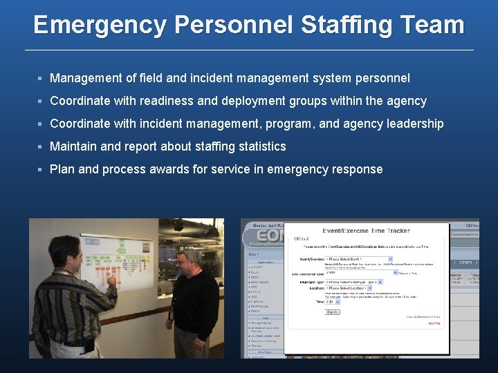 Emergency Personnel Staffing Team § Management of field and incident management system personnel §